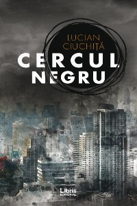 Lucian Ciuchita - Cercul negru